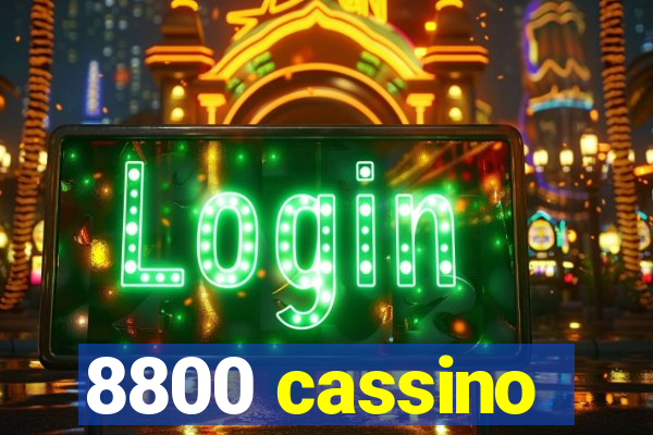 8800 cassino